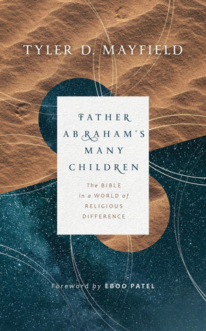 Father Abraham'S Many Children: The Bible In A World Of Religious Difference,New