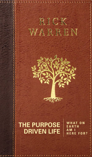 The Purpose Driven Life: What On Earth Am I Here For?