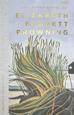 The Collected Poems Of Elizabeth Barrett Browning (Wordsworth Poetry Library)