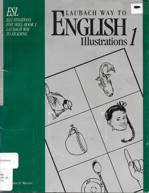 Laubach Way to English, Illustrations 1: ESL Illustrations for Skill Book One, Laubach Way to Reading,New