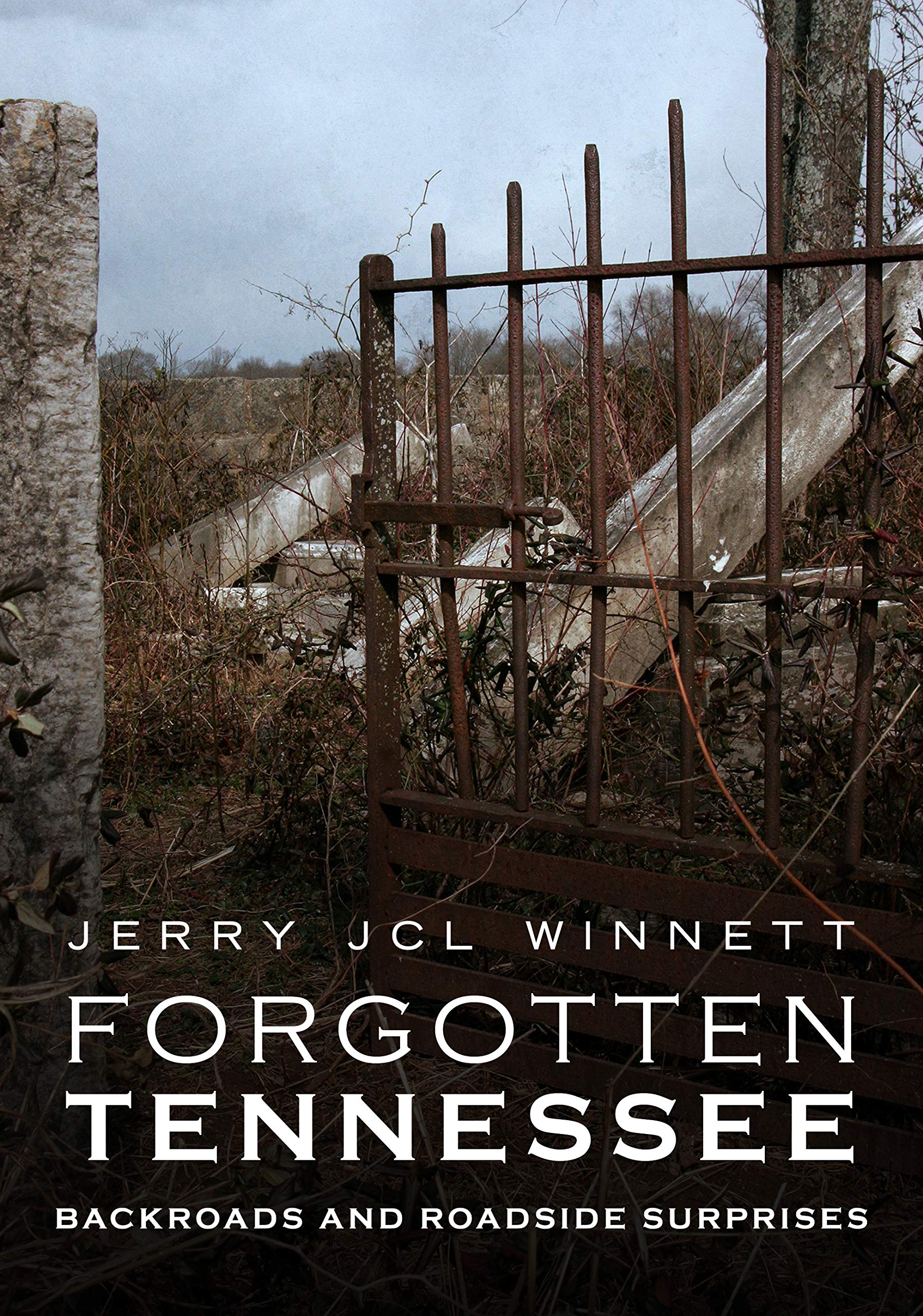 Forgotten Tennessee: Backroads and Roadside Surprises,Used
