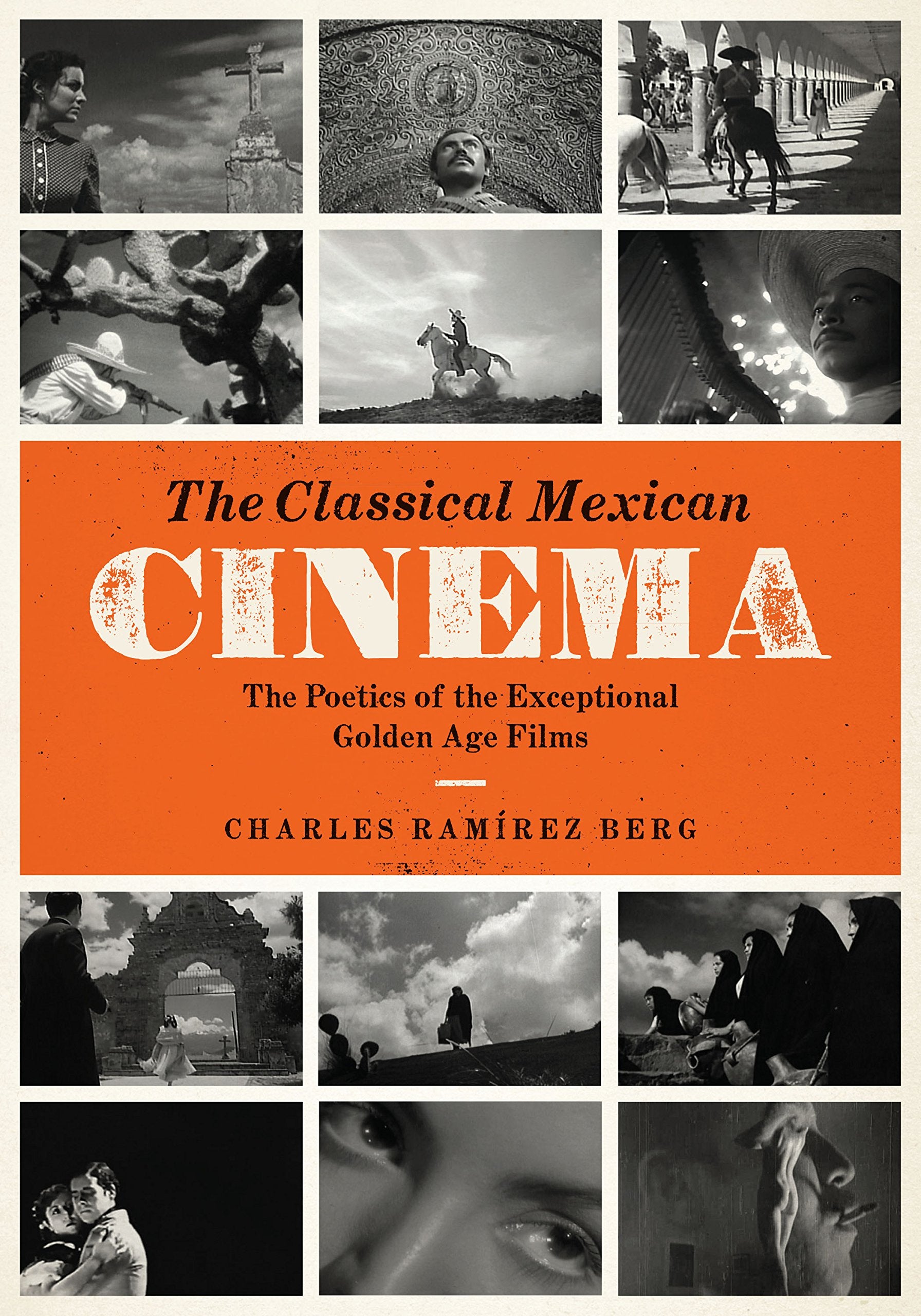 The Classical Mexican Cinema: The Poetics of the Exceptional Golden Age Films (Texas Film and Media Studies Series)