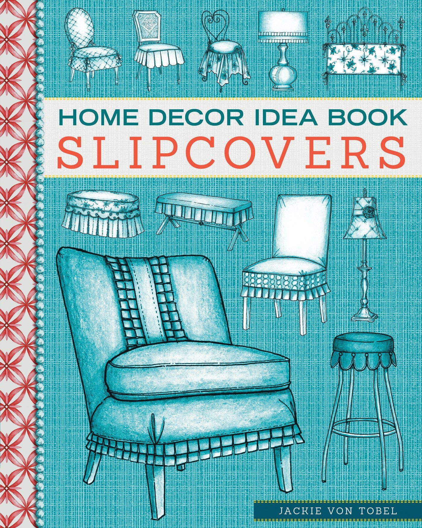 Home Decor Idea Book Slipcovers: Upholstery, Slipcovers, and Seat Cushions,Used