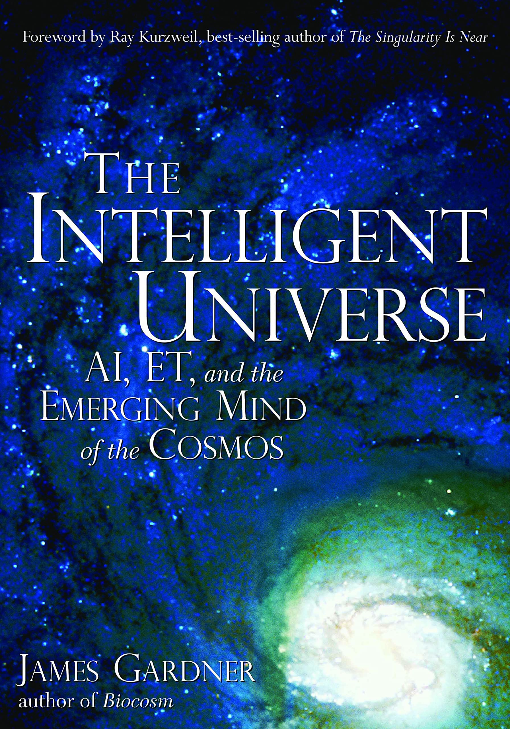 The Intelligent Universe: AI, ET, and the Emerging Mind of the Cosmos,Used