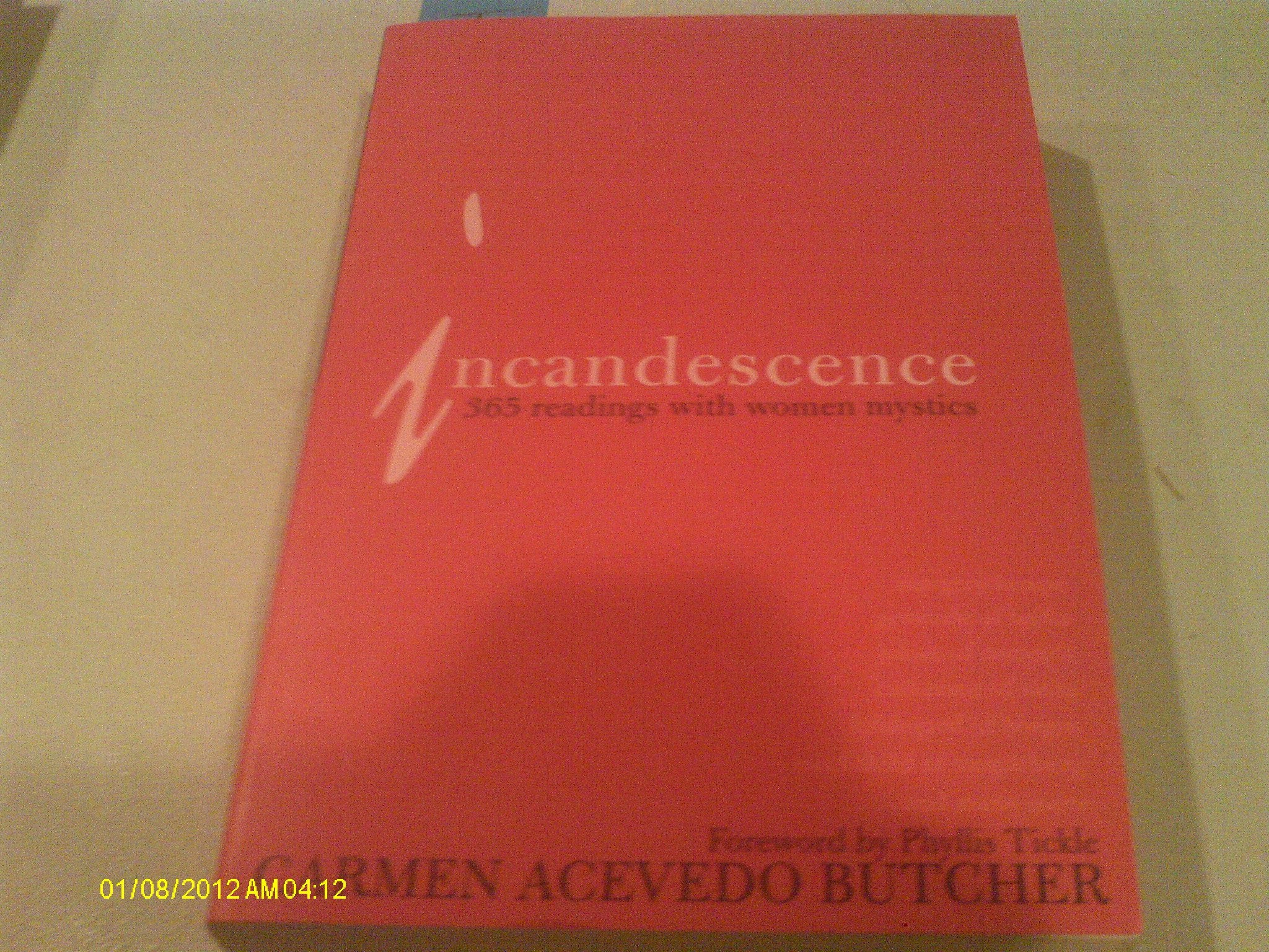 Incandesence: 365 Readings With Women Mystics,Used