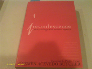 Incandesence: 365 Readings With Women Mystics,Used