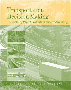 Transportation Decision Making: Principles of Project Evaluation and Programming,New