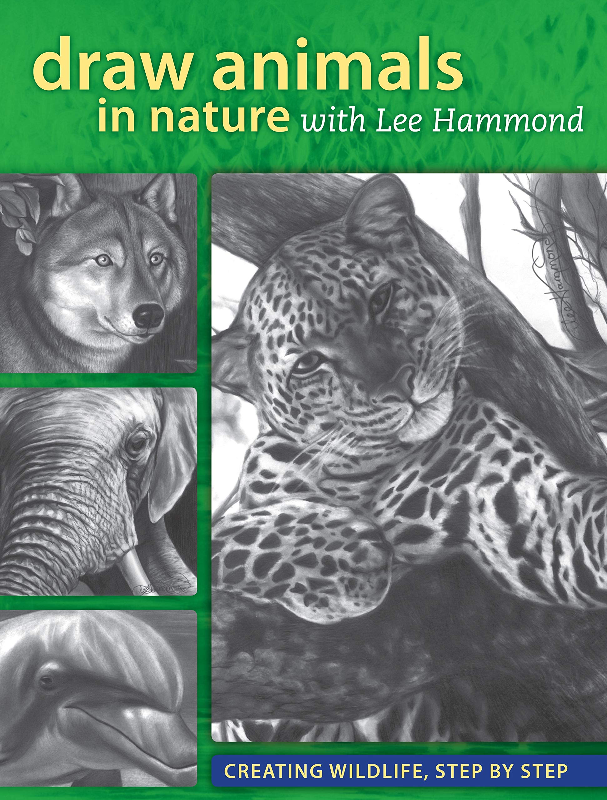 Draw Animals In Nature With Lee Hammond: Creating Wildlife, Step By Step,Used