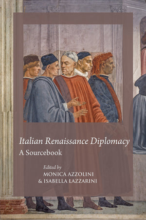 Italian Renaissance Diplomacy: A Sourcebook (Durham Medieval And Renaissance Texts And Translations)-new
