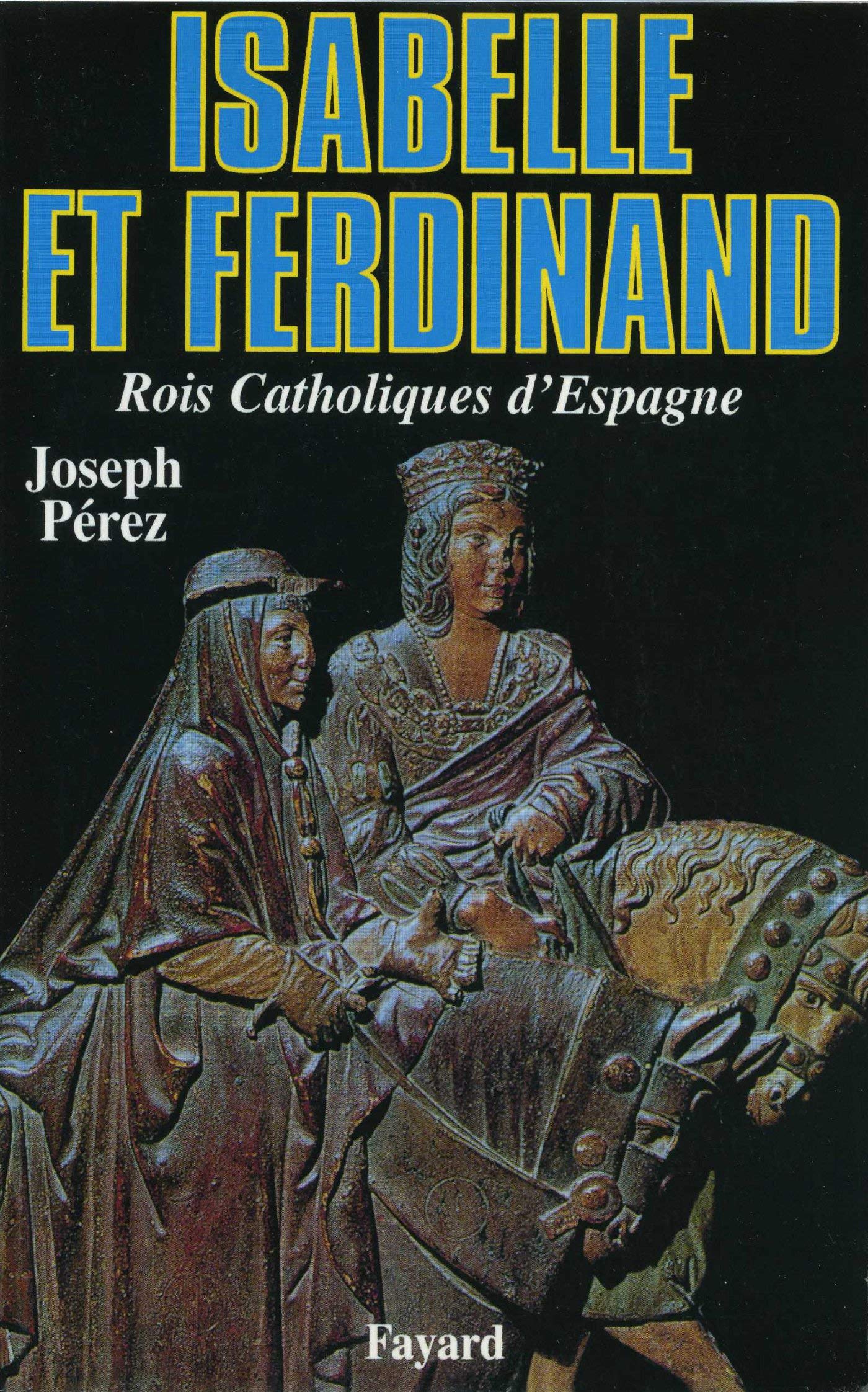 Isabelle et Ferdinand: Rois Catholiques d'Espagne,Used