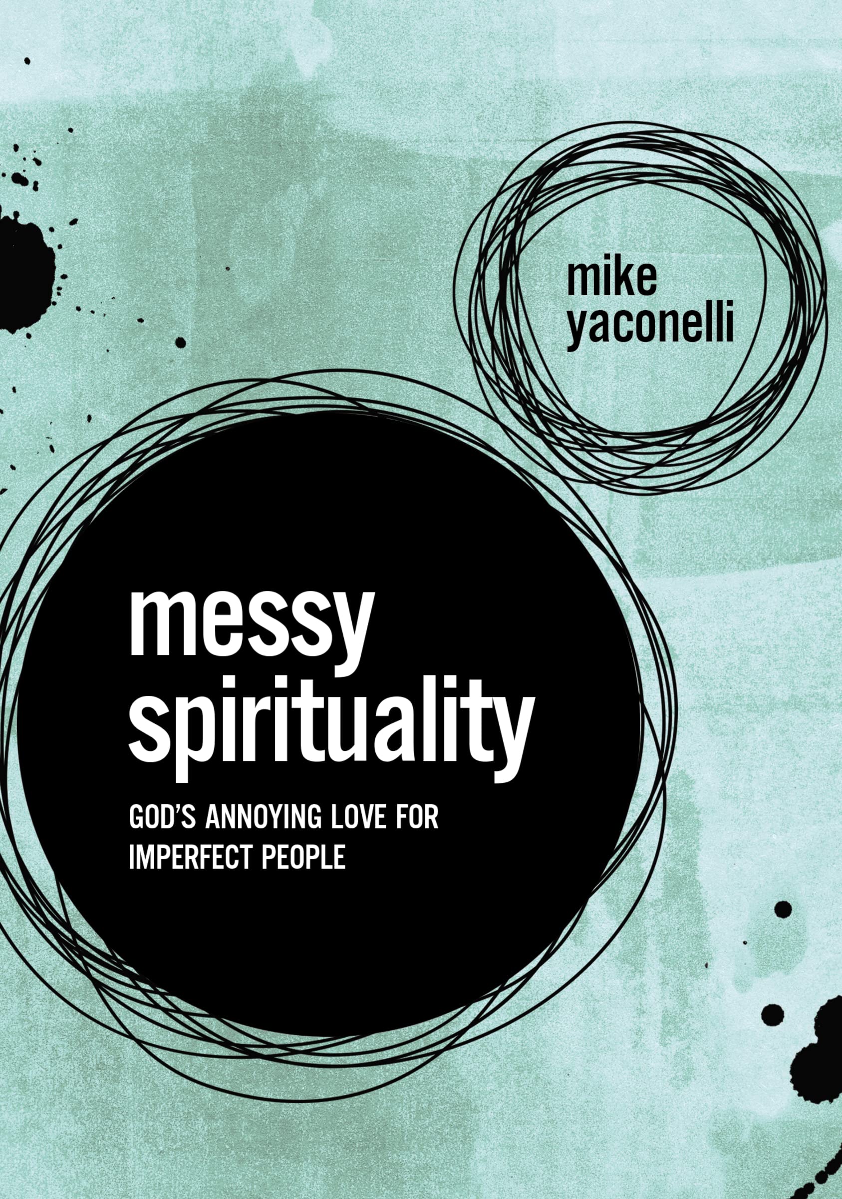 Messy Spirituality: God's Annoying Love for Imperfect People,Used