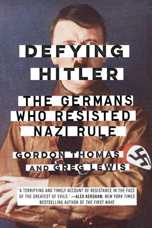 Defying Hitler: The Germans Who Resisted Nazi Rule,New