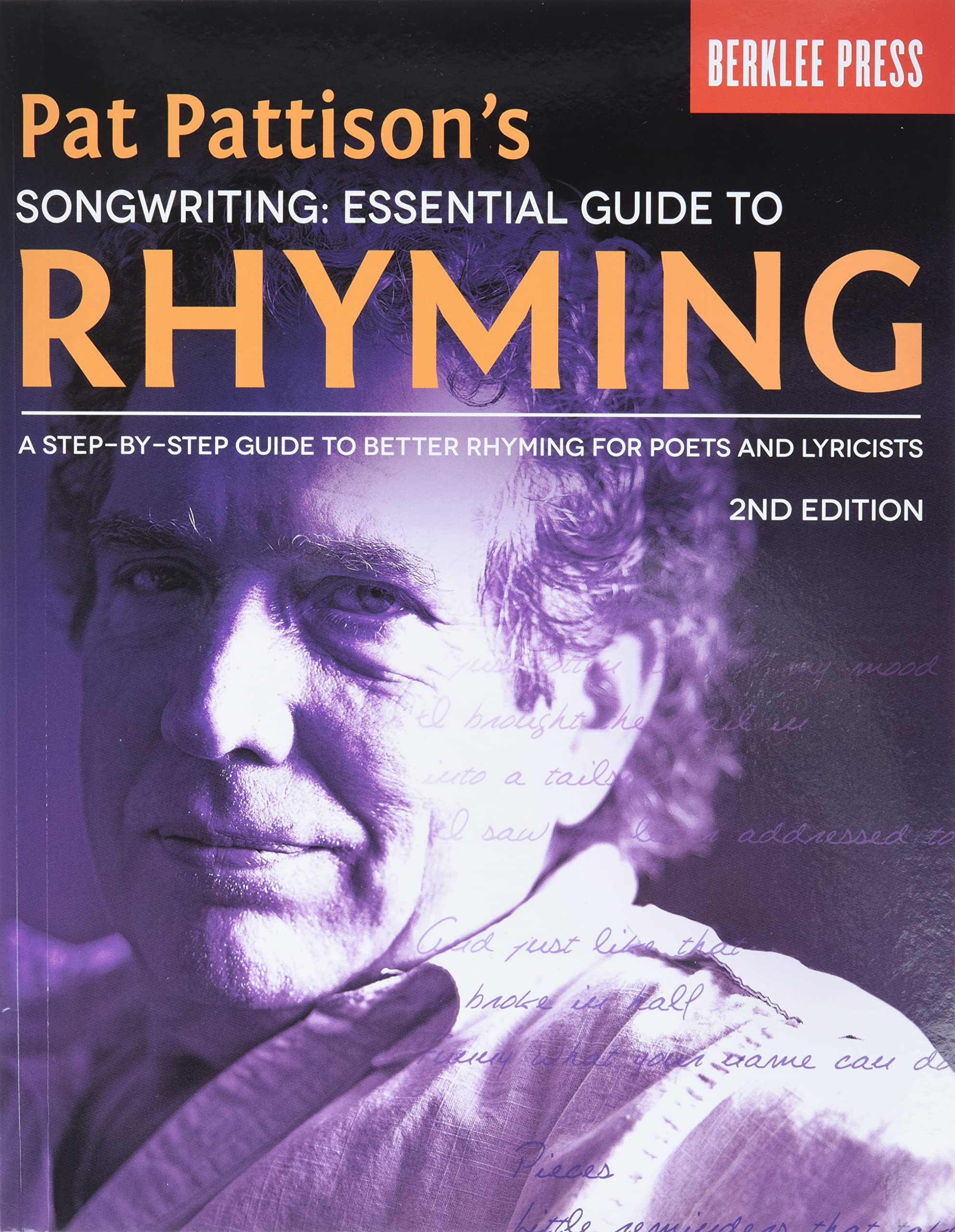 Pat Pattisons Songwriting  Essential Guide to Rhyming  StepbyStep Lyric Writing Book for Poets and Songwriters  Improve Rhyme,New