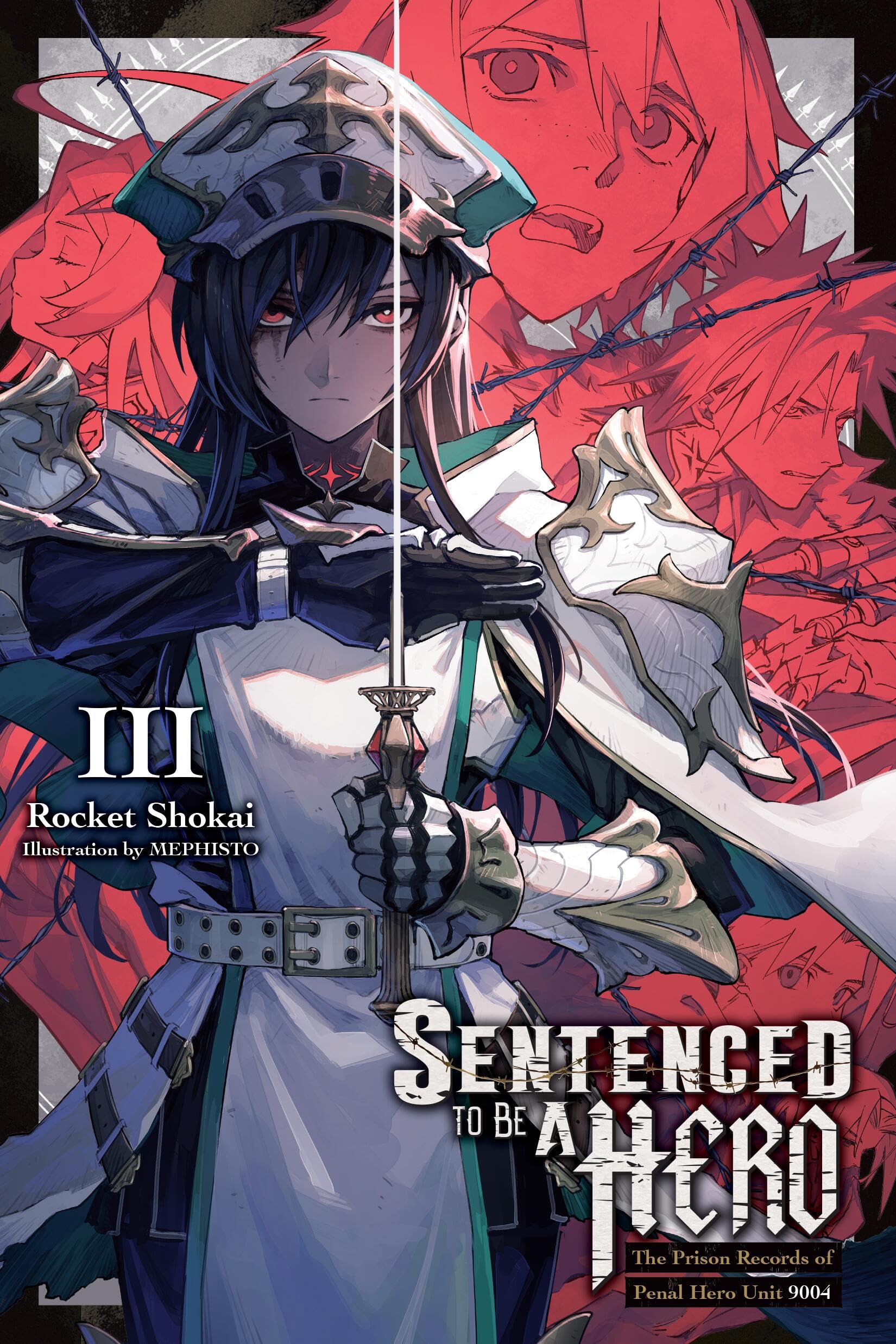 Sentenced to Be a Hero, Vol. 3 (light novel): The Prison Records of Penal Hero Unit 9004,New