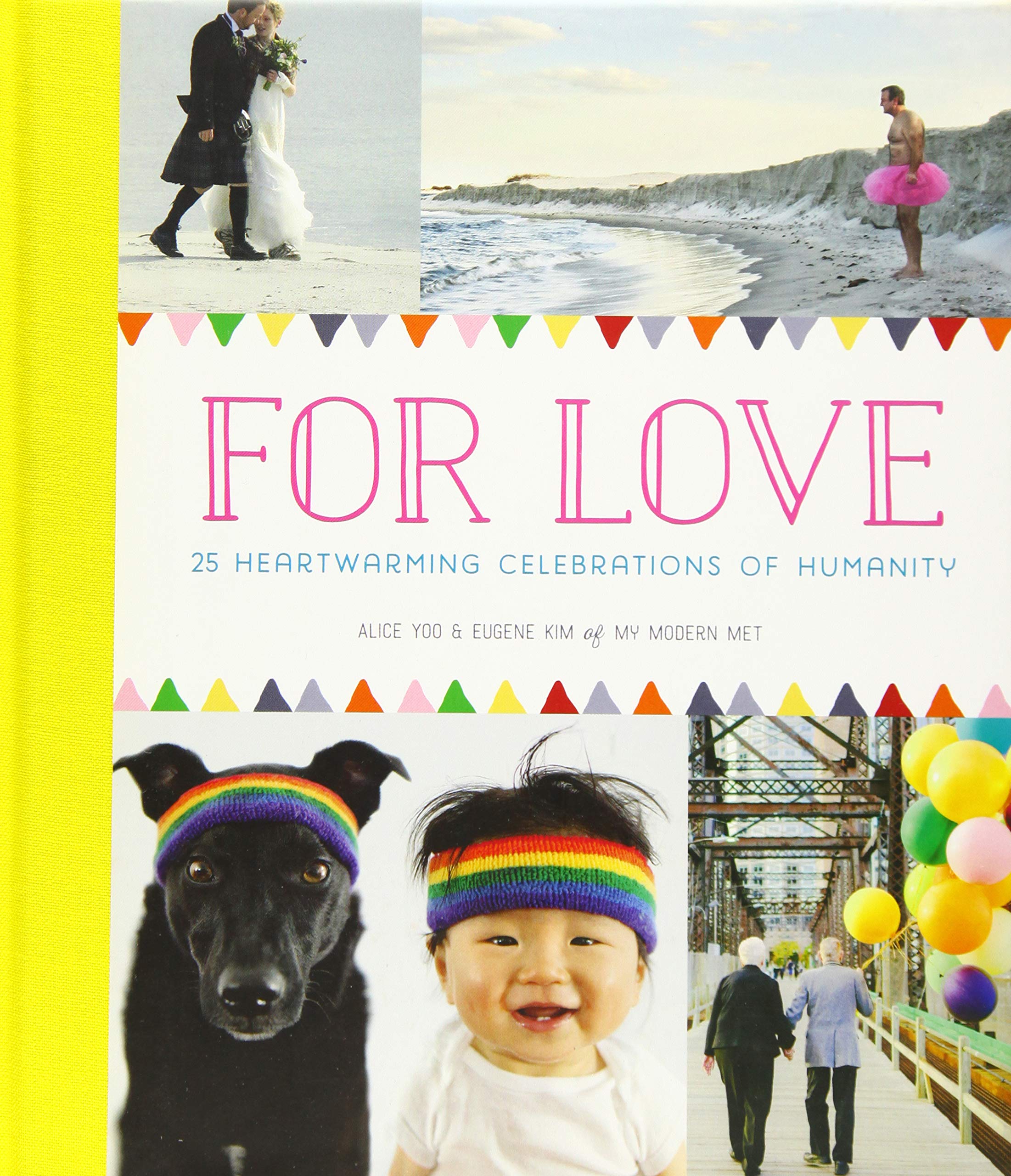 For Love: 25 Heartwarming Celebrations Of Humanity
