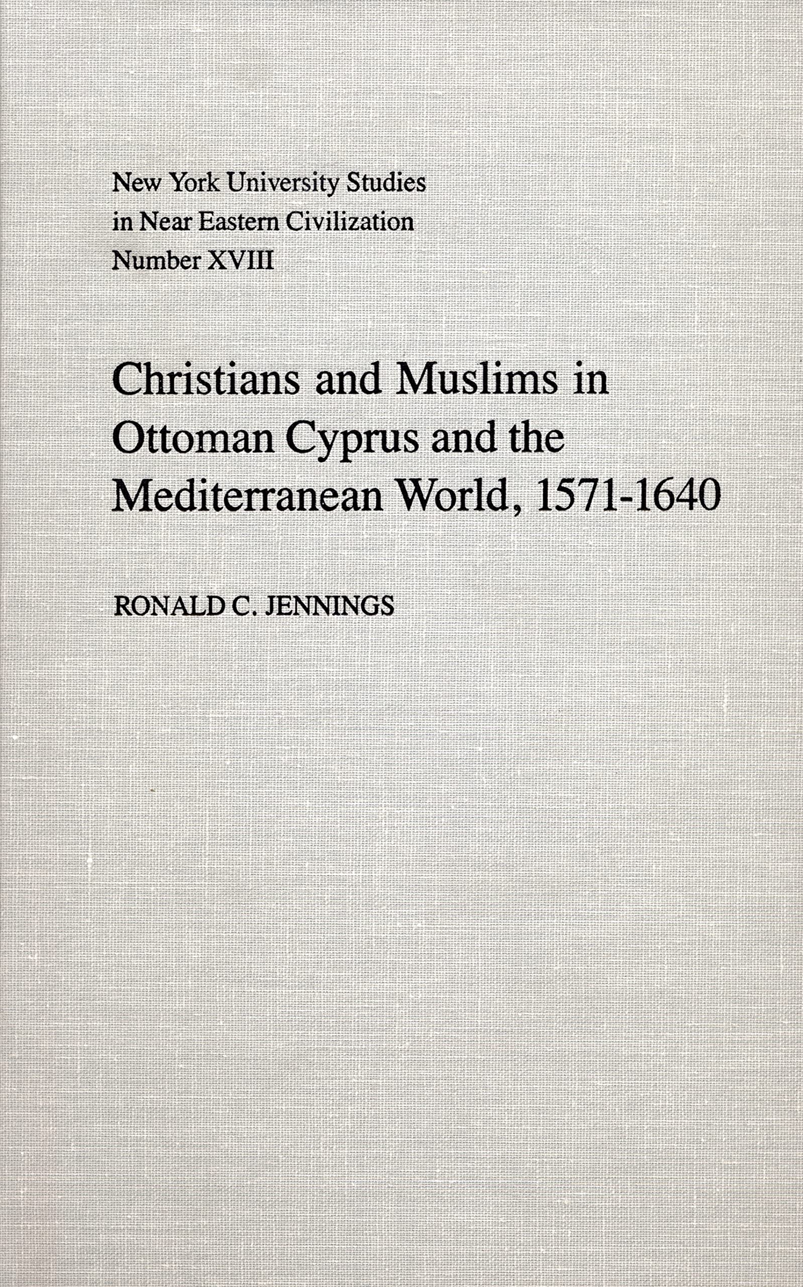 Christians And Muslims In Ottoman Cyprus And The Mediterranean World, 15711640 (Nyu Studies In Ne Civilization, 1),Used