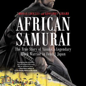 African Samurai: The True Story of Yasuke, a Legendary Black Warrior in Feudal Japan,Used