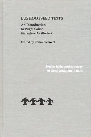 Lushootseed Texts: An Introduction To Puget Salish Narrative Aesthetics (Studies In The Anthropology Of North American Indians),Used