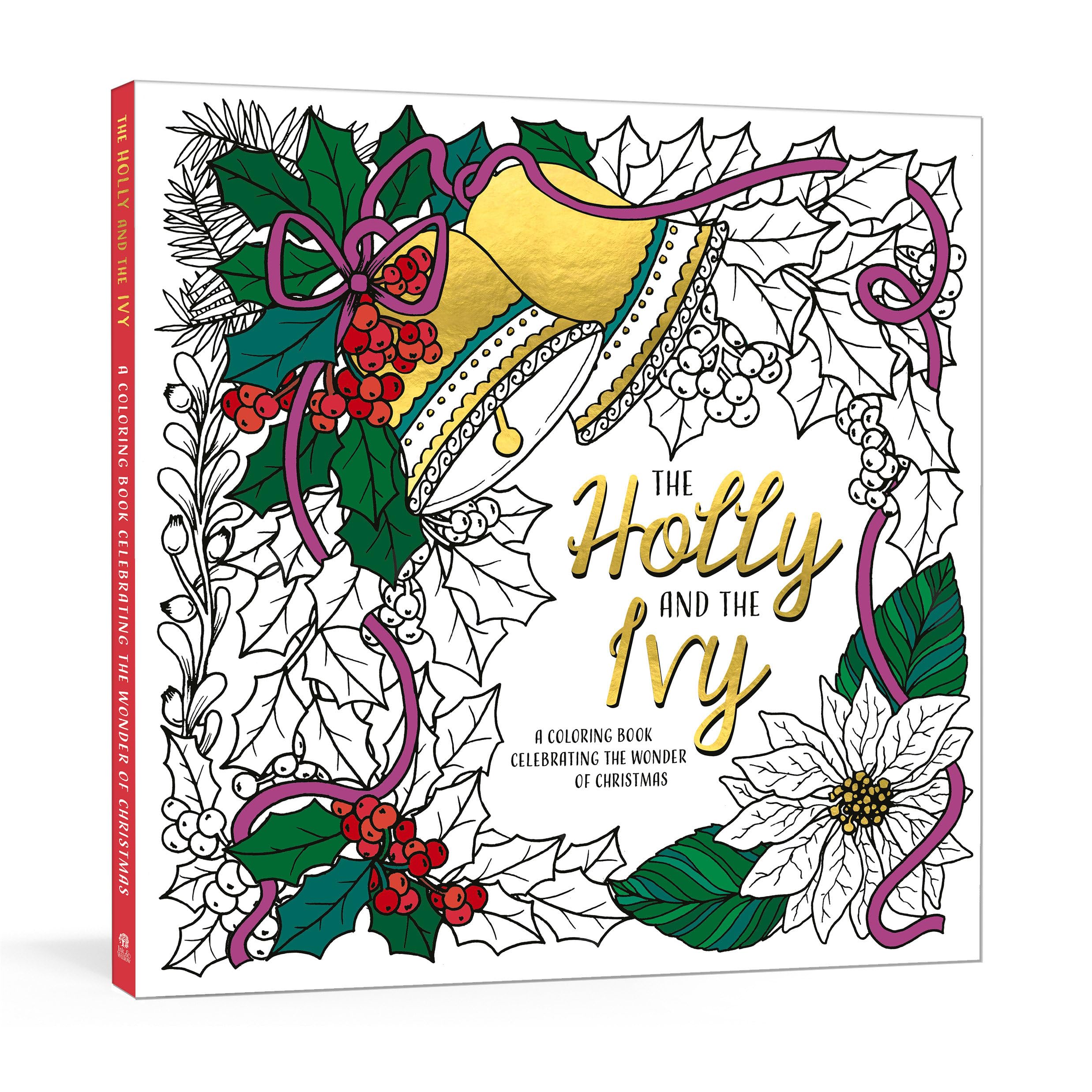 The Holly and the Ivy: A Coloring Book Celebrating the Wonder and Joy of Christmas,New