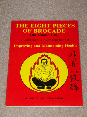 The Eight Pieces of Brocade: A Wai Dan Chi Kung Exercise Set for Maintaining and Improving Health (YMAA Book Series, 10) (Englis,Used
