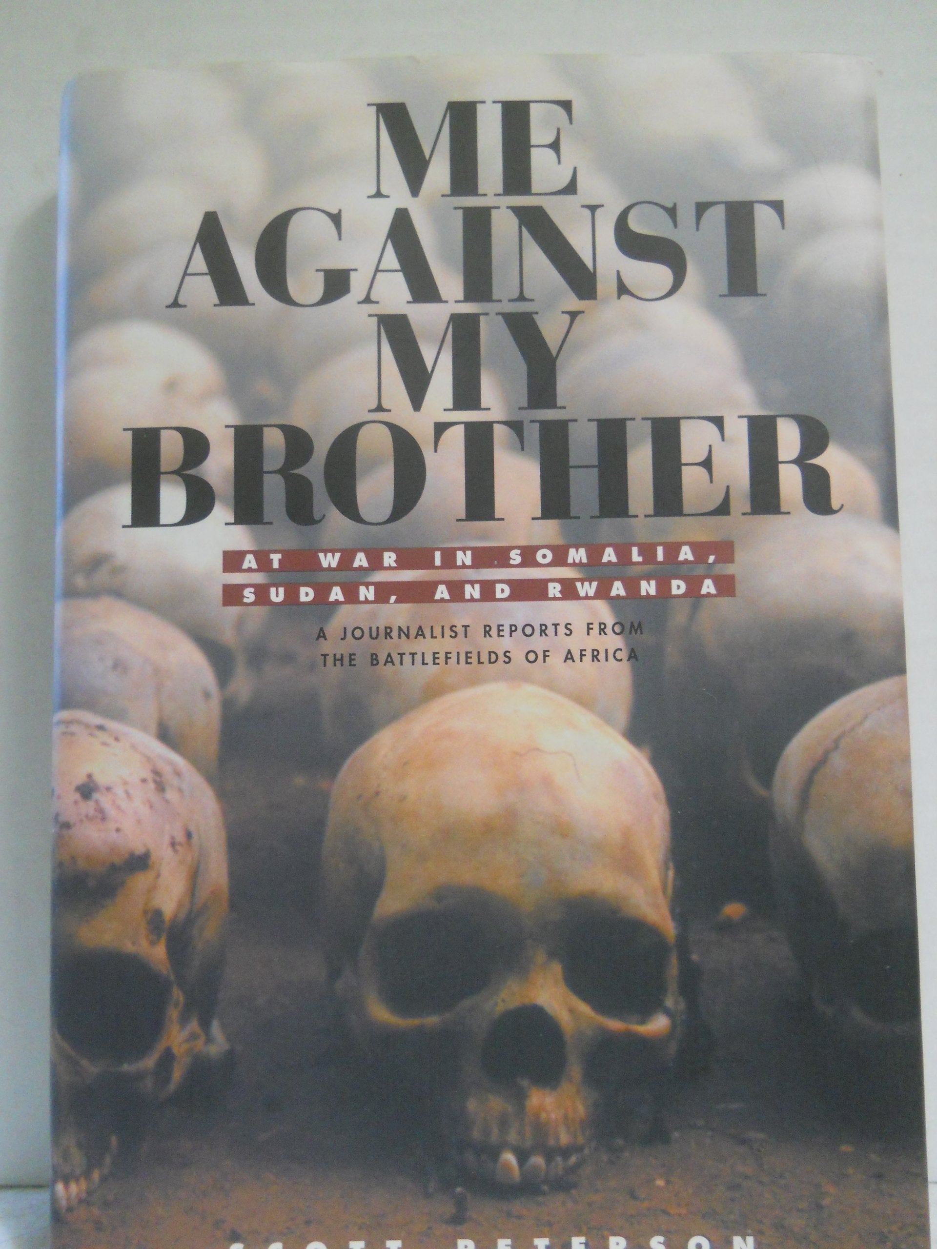 Me Against My Brother: At War In Somalia, Sudan And Rwanda,Used