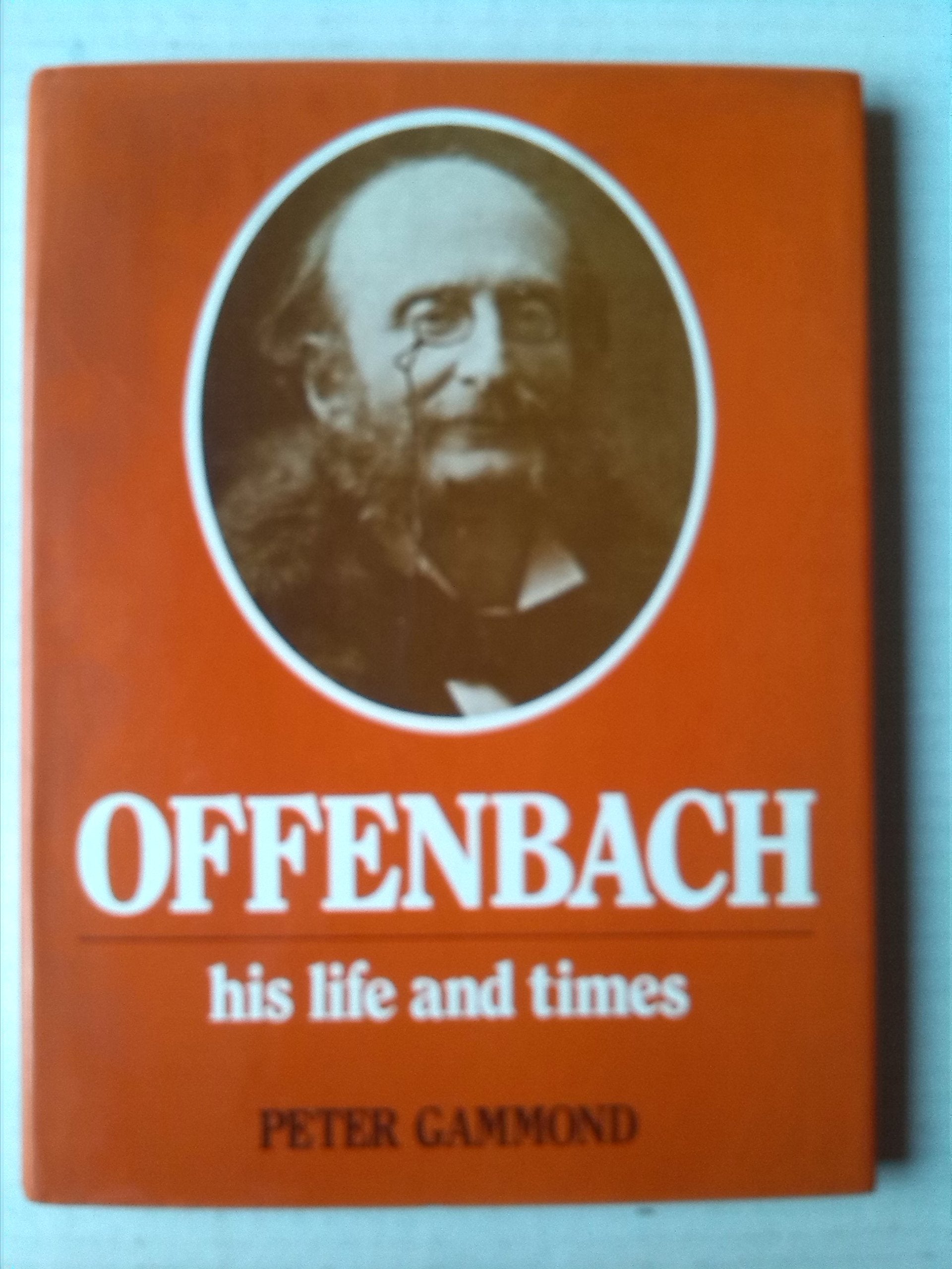 Offenbach: His life and times,Used