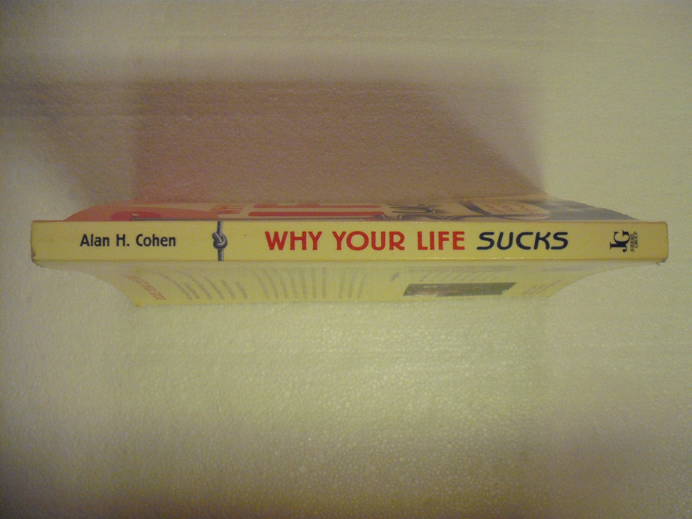 Why Your Life Sucks: And What You Can Do About It,Used
