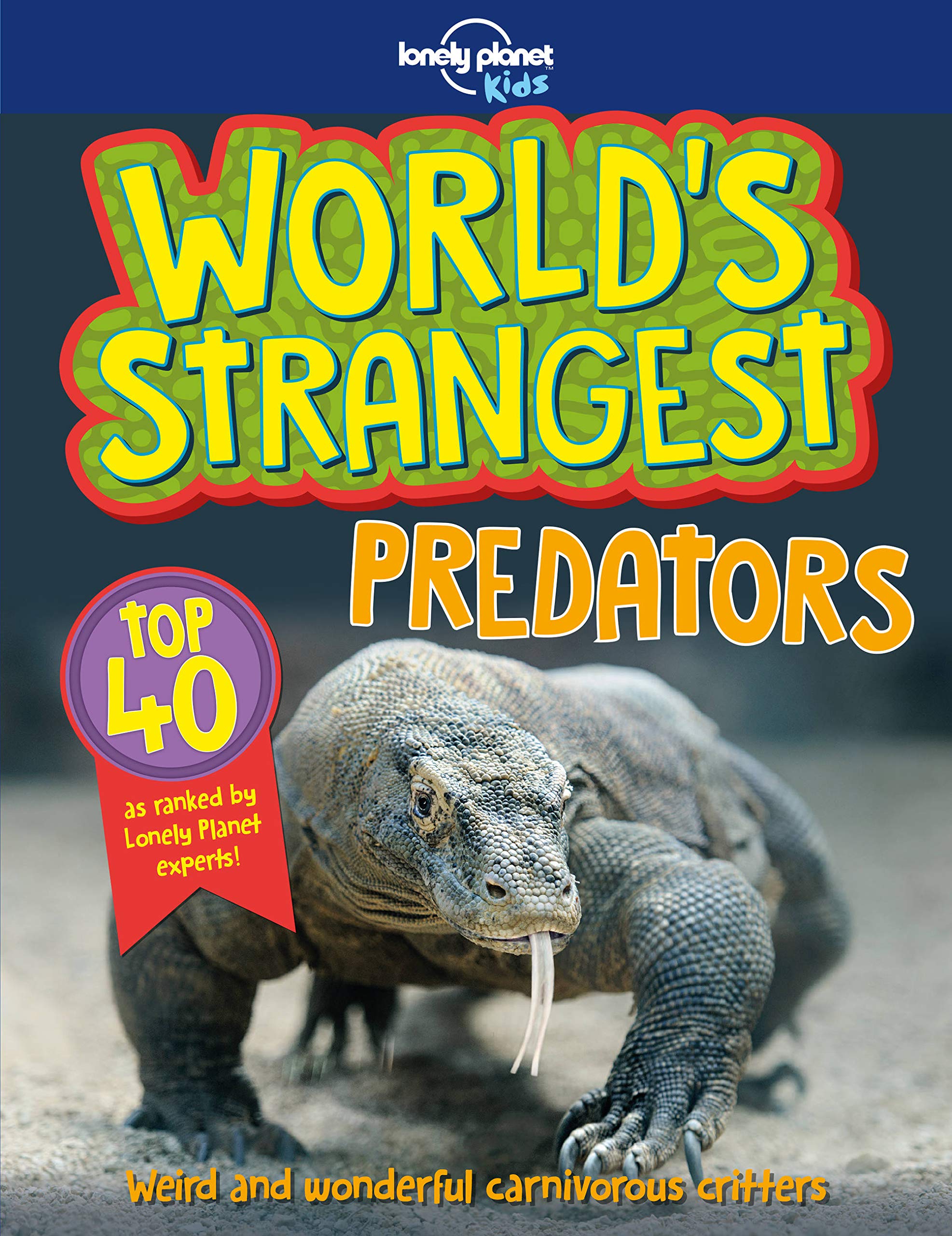 Lonely Planet Kids World'S Strangest Predators 1