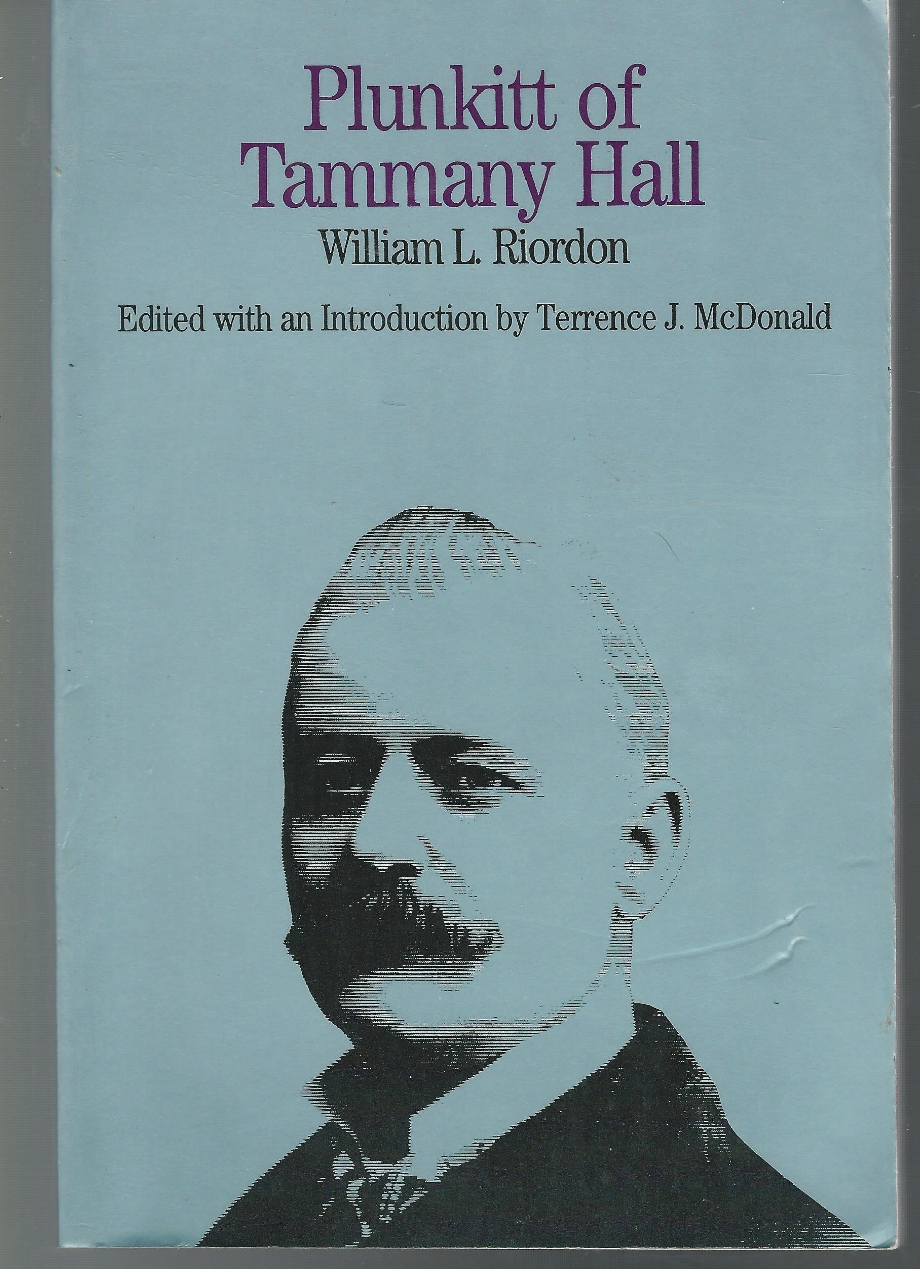 Plunkitt of Tammany Hall: A Series of Very Plain Talks on Very Practical Politics (The Bedford Series in History and Culture),Used