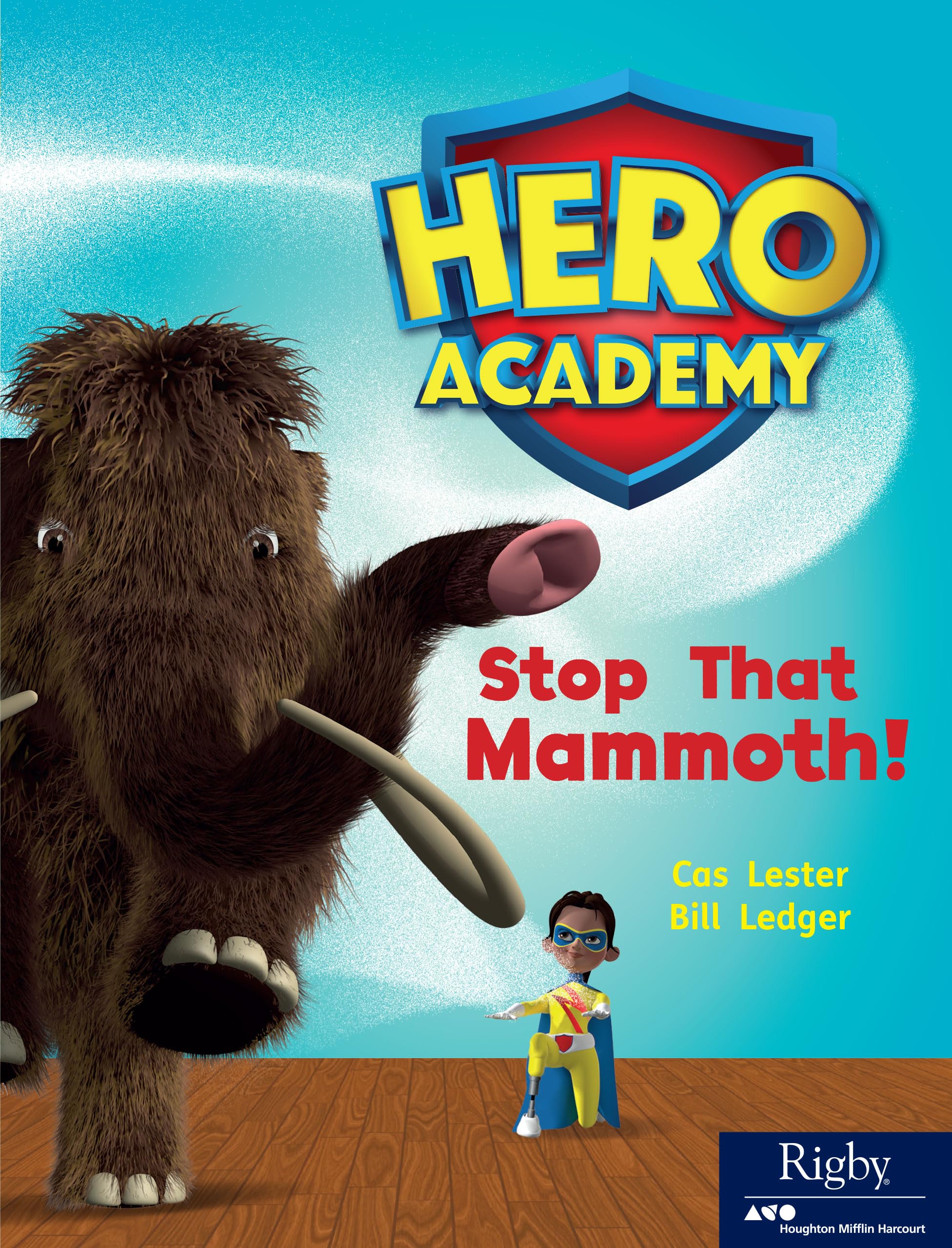 Stop That Mammoth!: Leveled Reader Set 9 Level N (Hero Academy),New