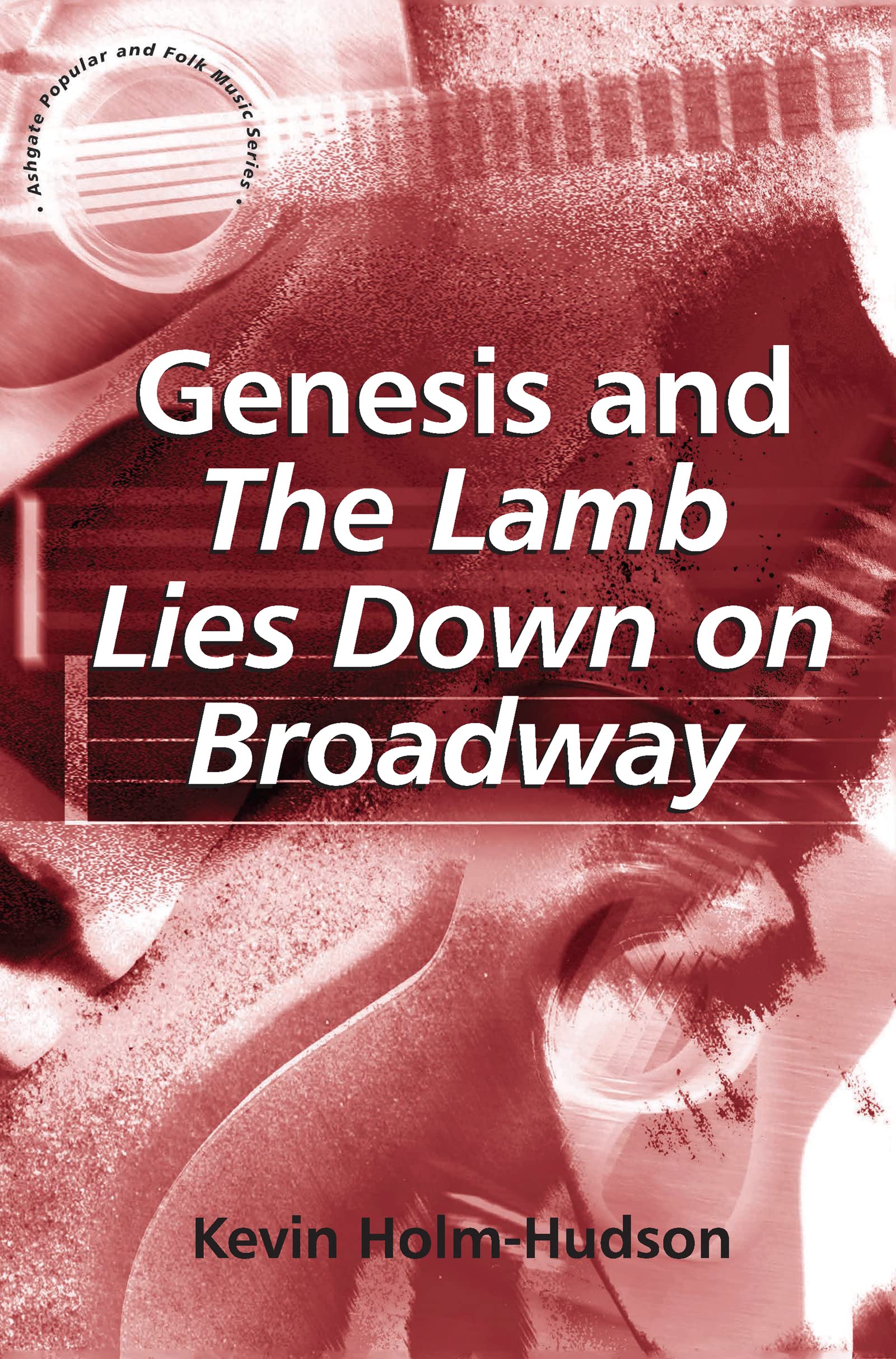 Genesis and The Lamb Lies Down on Broadway (Ashgate Popular and Folk Music Series),Used