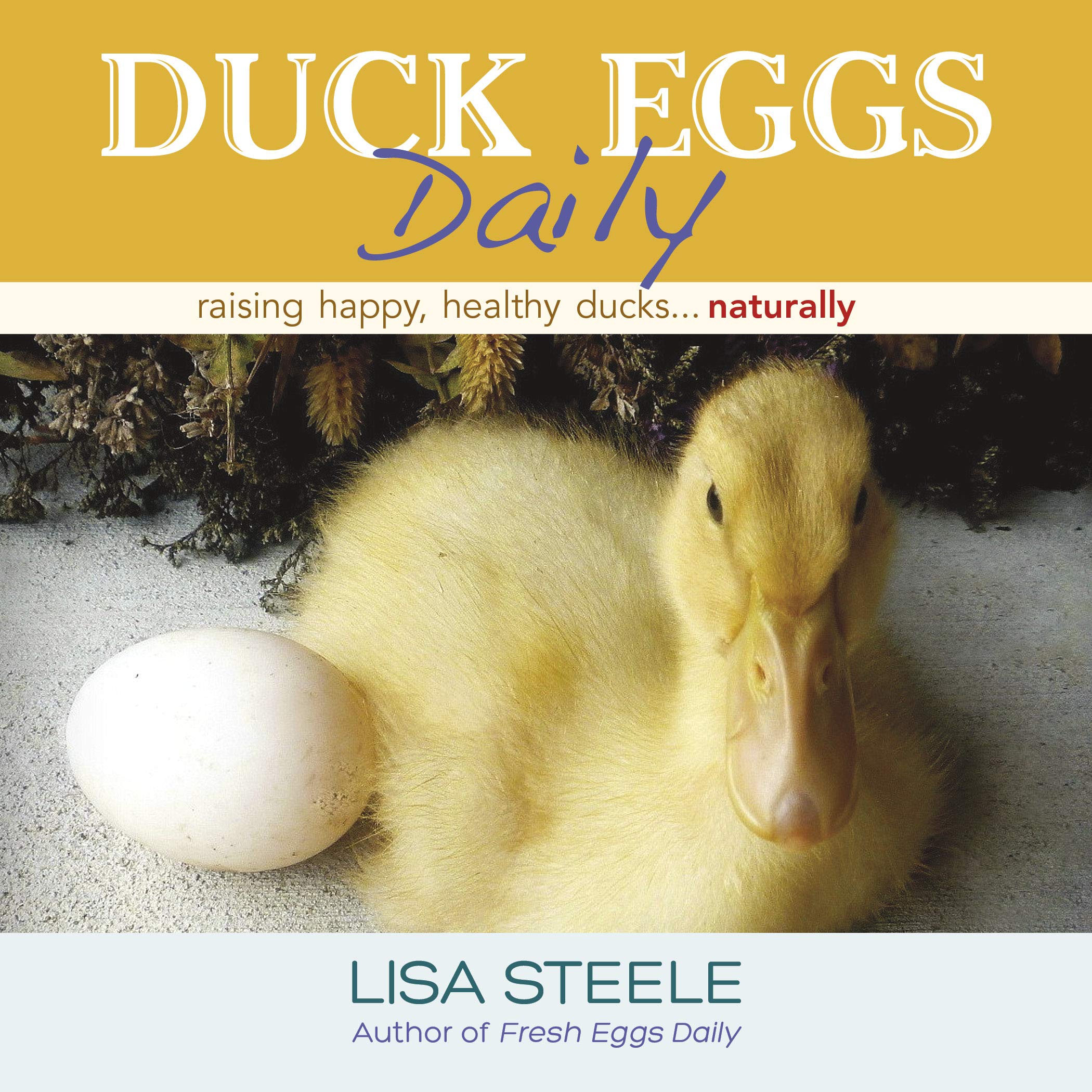 Duck Eggs Daily: Raising Happy, Healthy Ducks...Naturally,Used