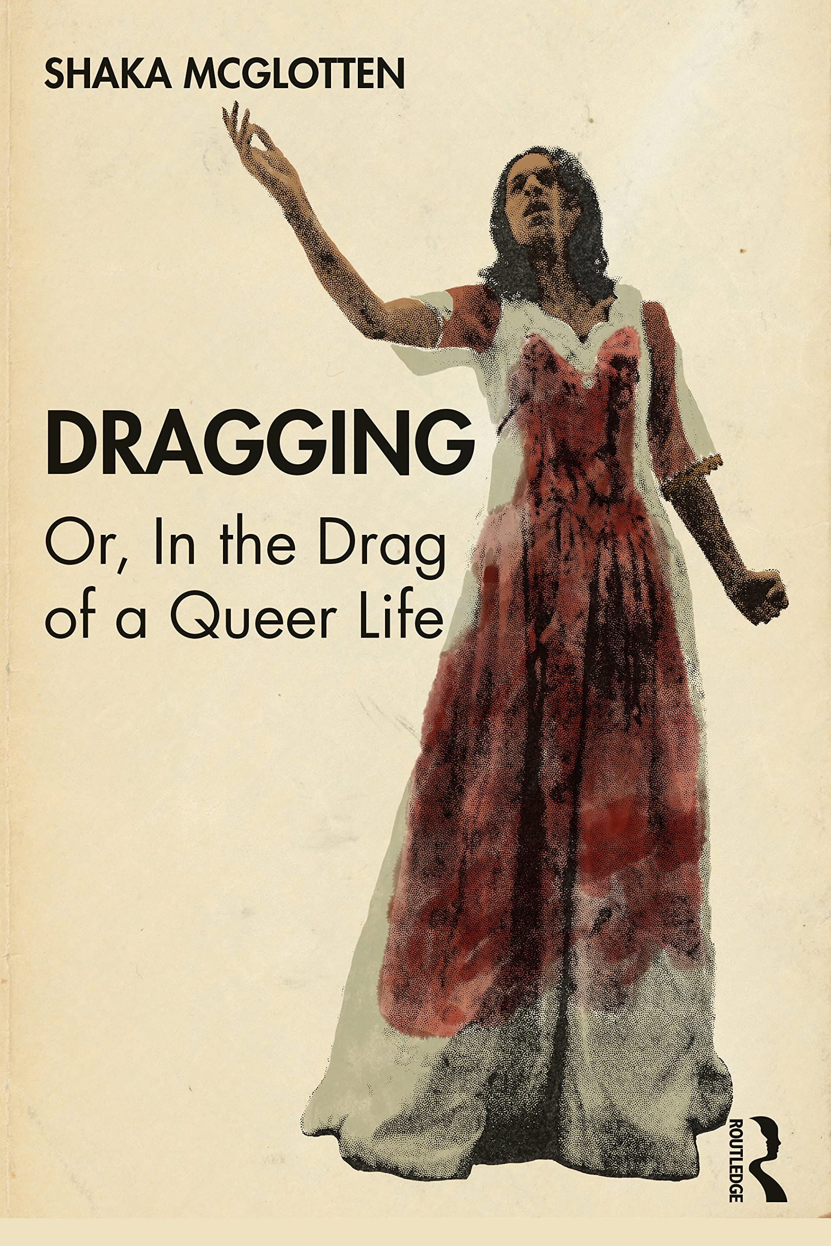 Dragging: Or, in the Drag of a Queer Life,Used