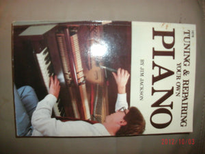 Tuning and Repairing Your Own Piano,Used
