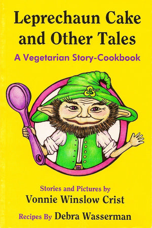 Leprechaun Cake and Other Tales: A Vegetarian StoryCookbook,Used
