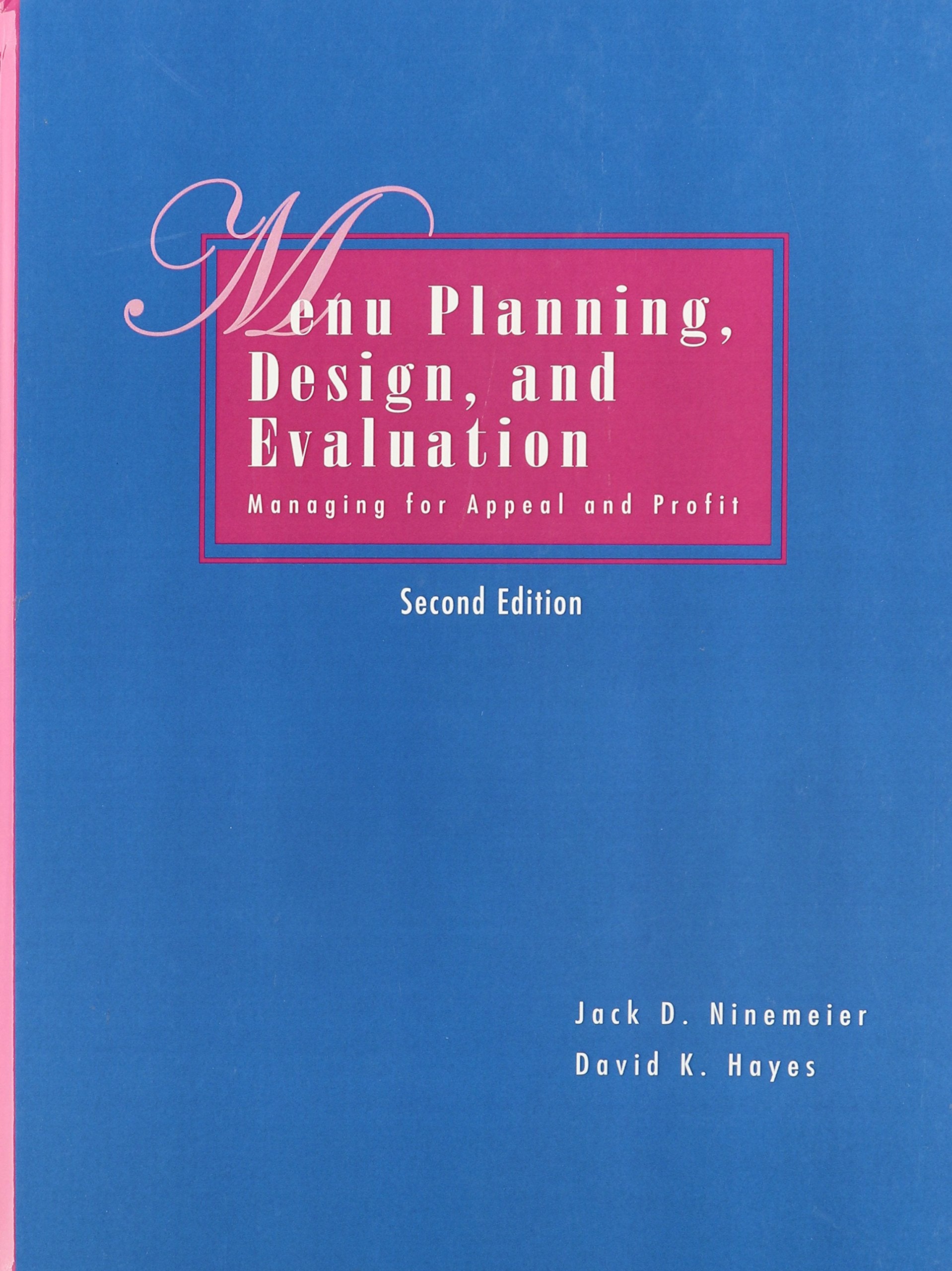 Menu Planning, Design, And Evaluation: Managing For Appeal And Profit,New
