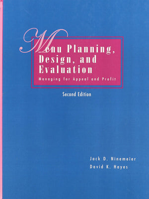 Menu Planning, Design, And Evaluation: Managing For Appeal And Profit,New