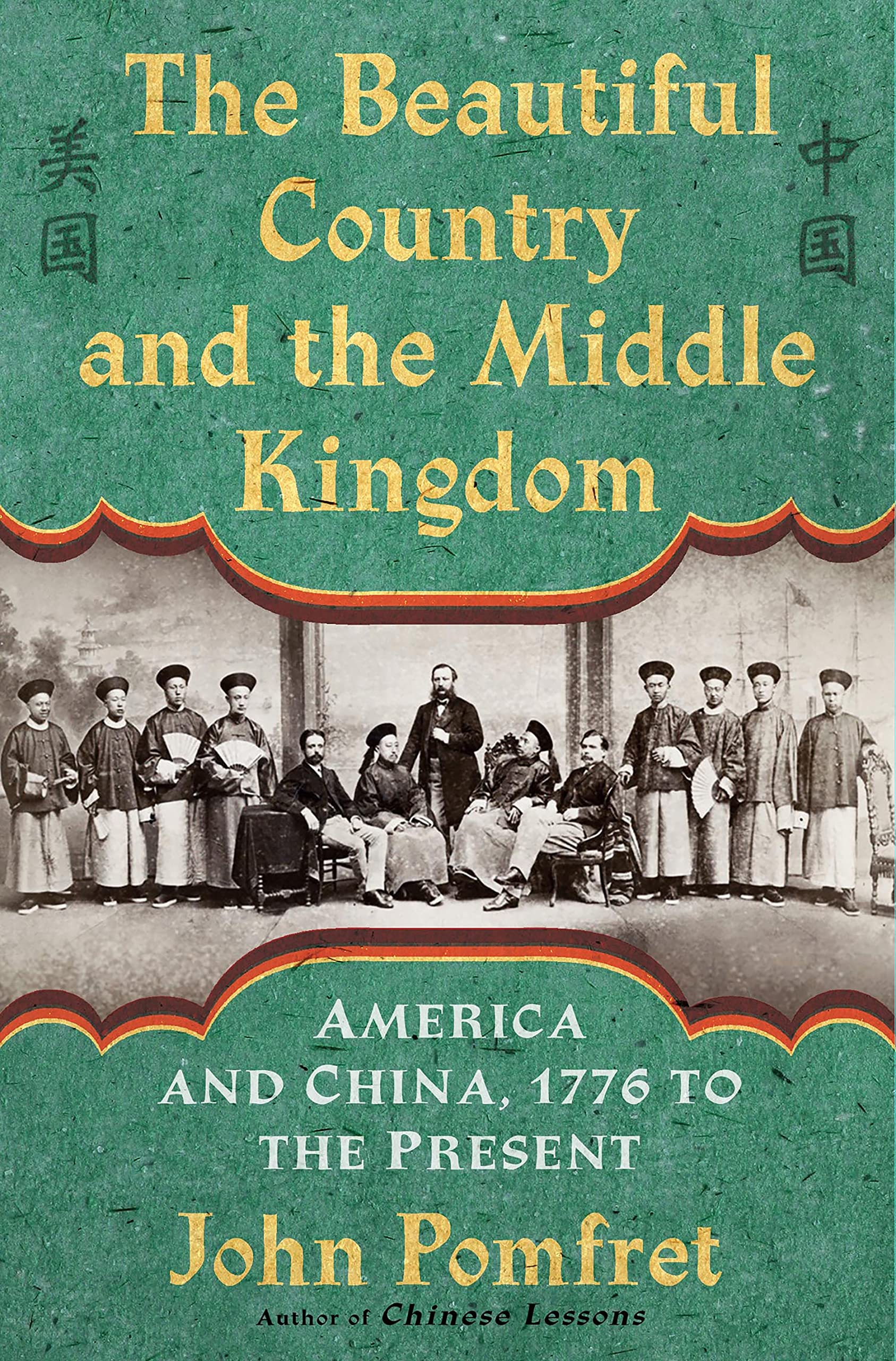 The Beautiful Country and the Middle Kingdom: America and China, 1776 to the Present,Used