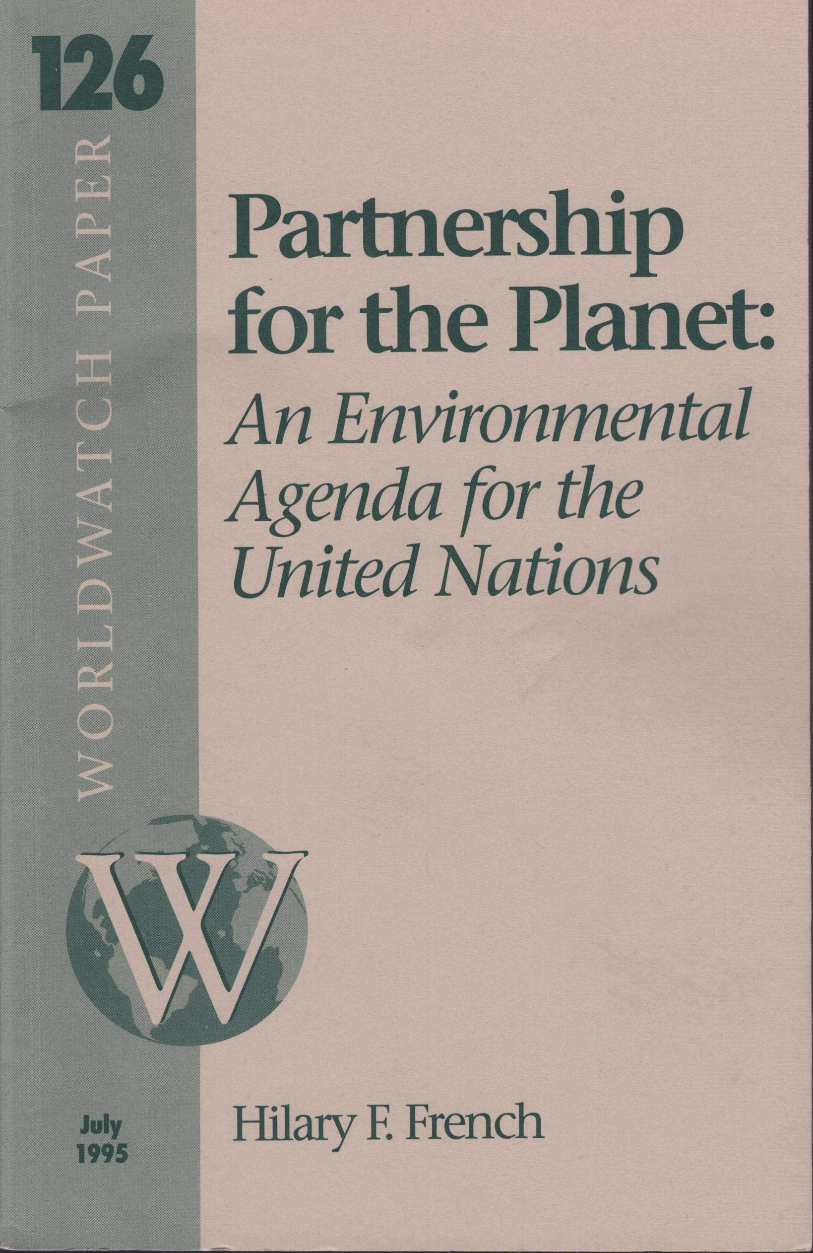 Partnership for the Planet: An Environmental Agenda for the United Nations (Worldwatch Paper No 126),Used