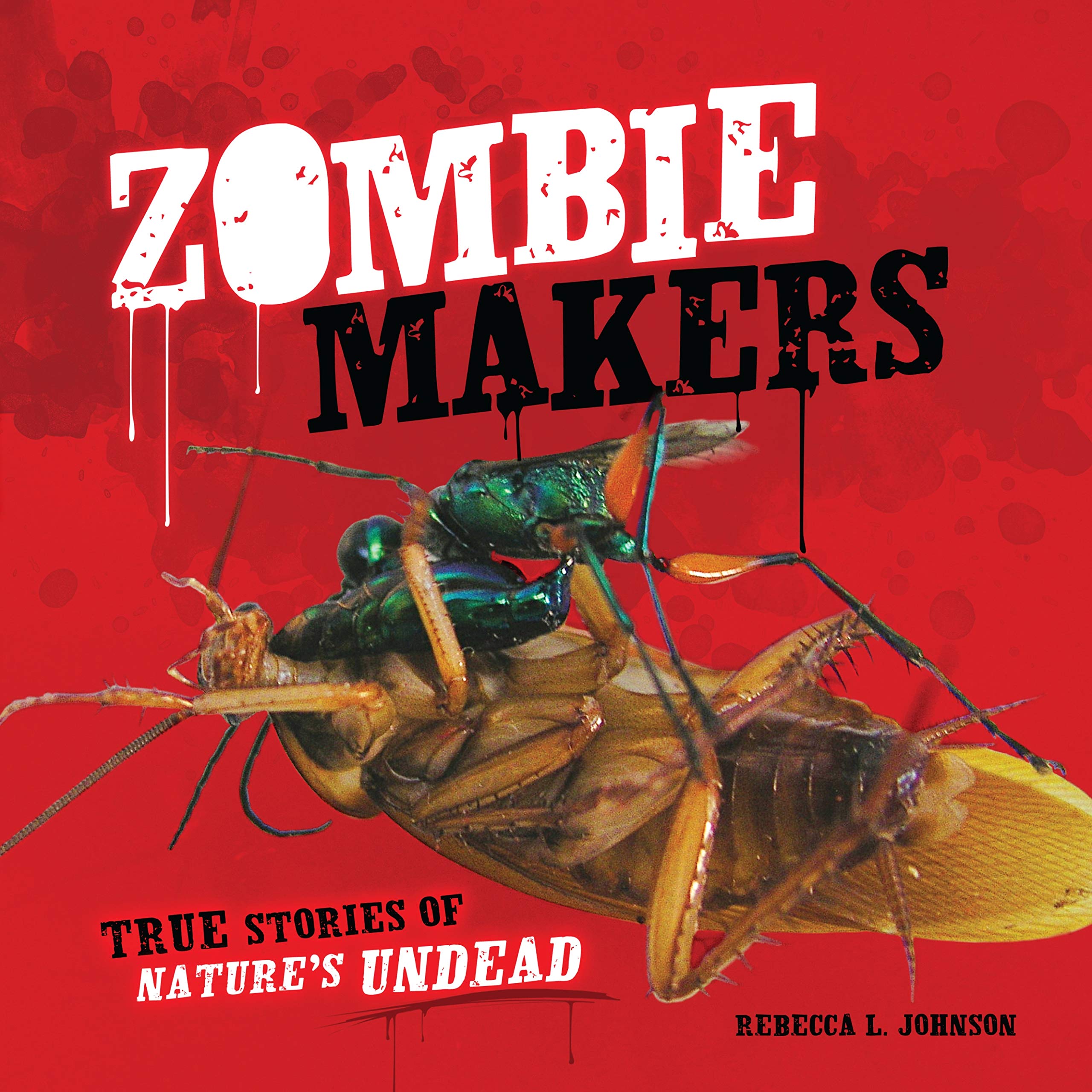 Zombie Makers: True Stories of Nature's Undead,New