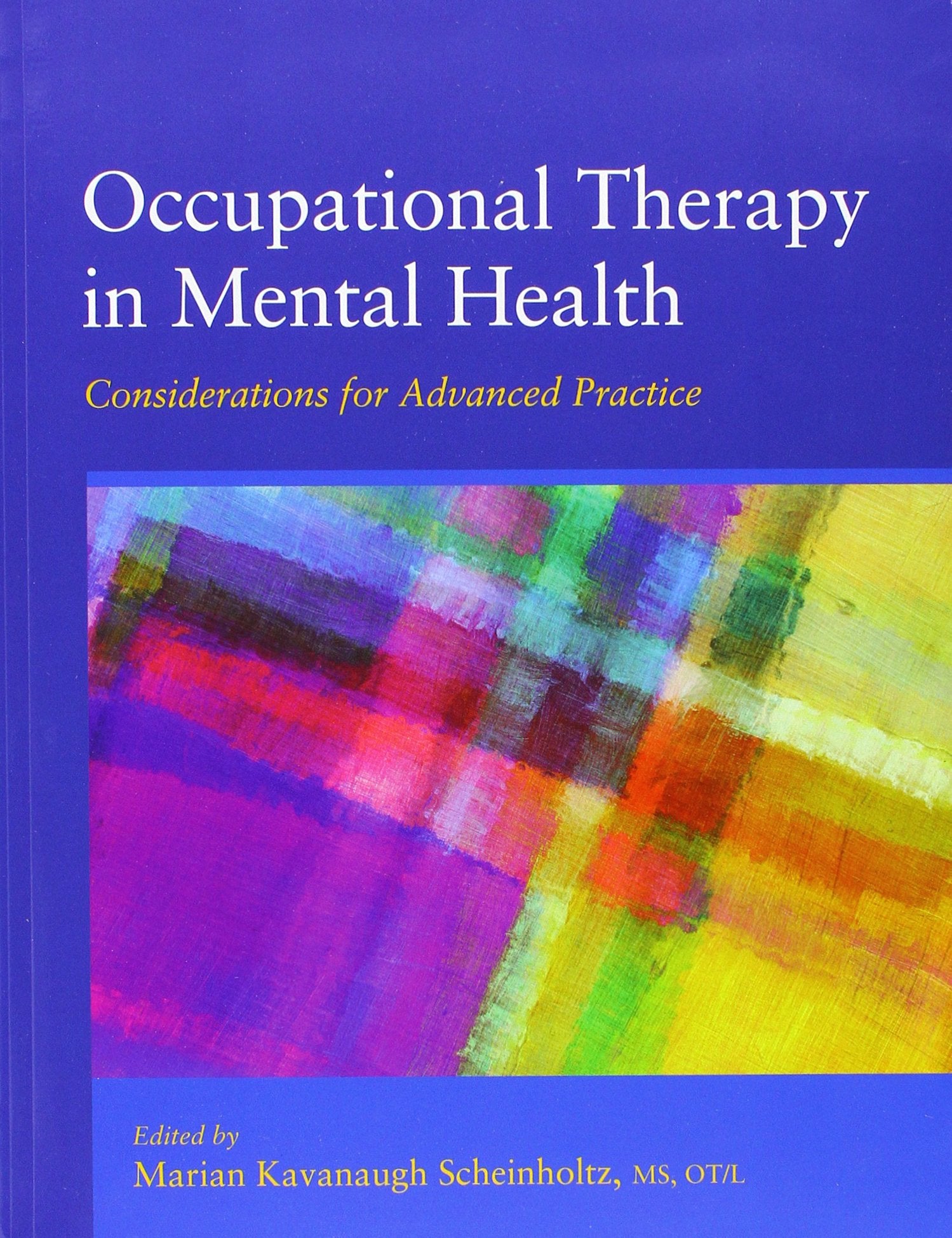 Occupational Therapy In Mental Health: Considerations For Advanced Practice