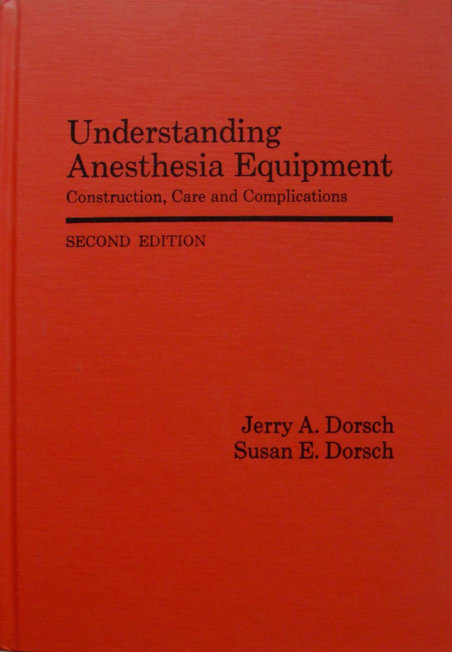 Understanding anesthesia equipment: Construction, care, and complications,Used