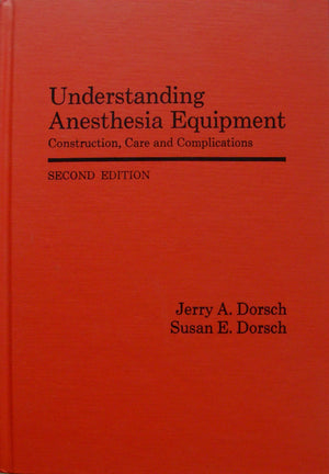 Understanding anesthesia equipment: Construction, care, and complications,Used
