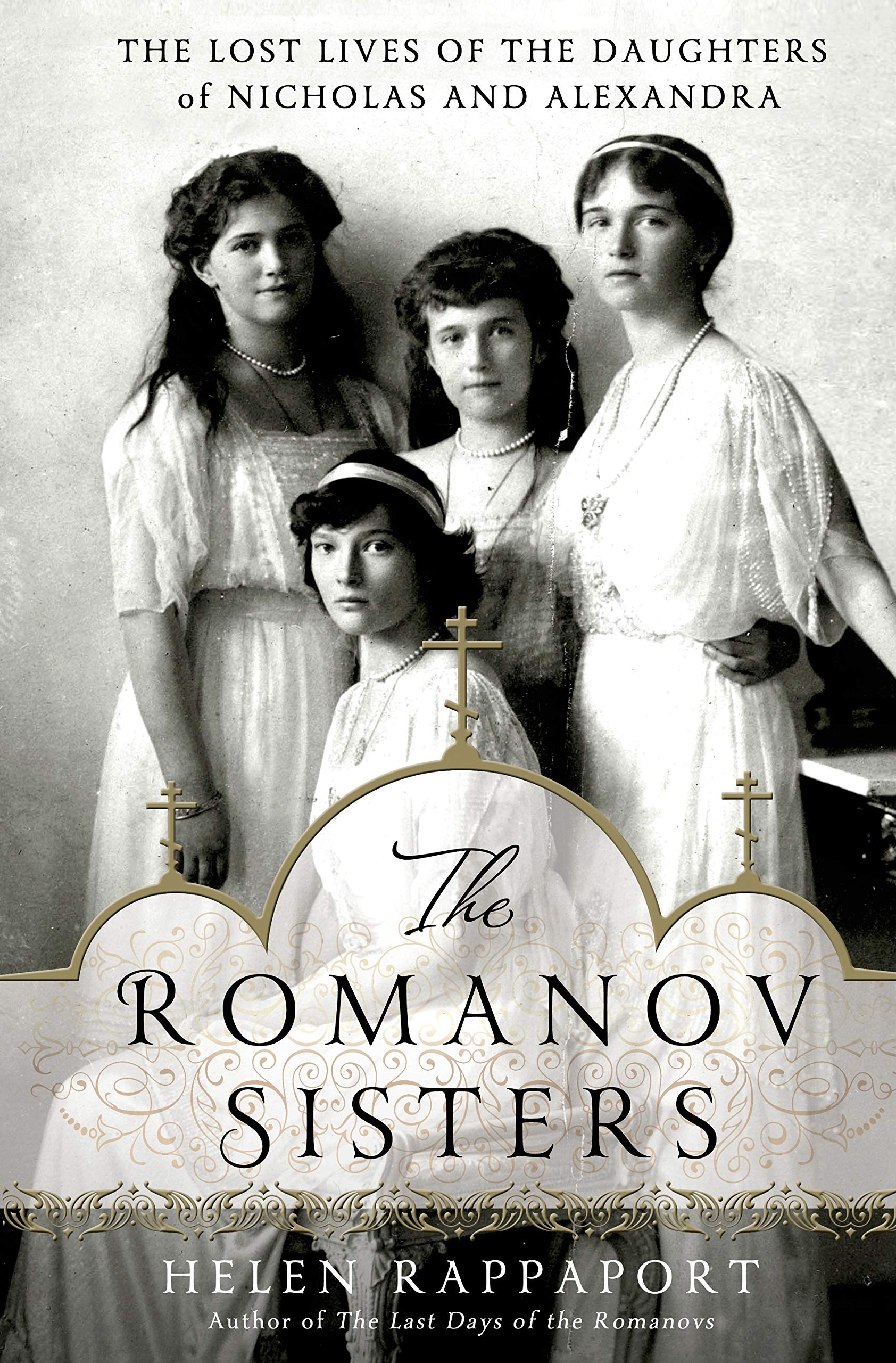 The Romanov Sisters: The Lost Lives of the Daughters of Nicholas and Alexandra,Used
