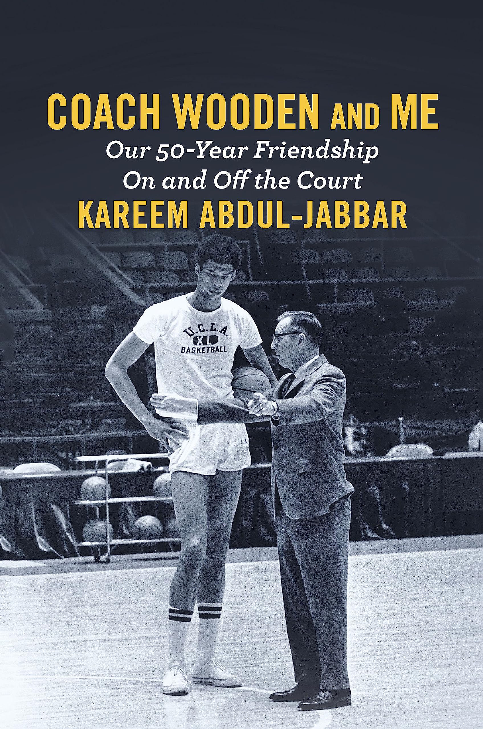 Coach Wooden and Me: Our 50Year Friendship On and Off the Court,Used