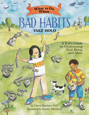 What to Do When Bad Habits Take Hold: A Kid's Guide to Overcoming Nail Biting and More (What to Do Guides for Kids),Used