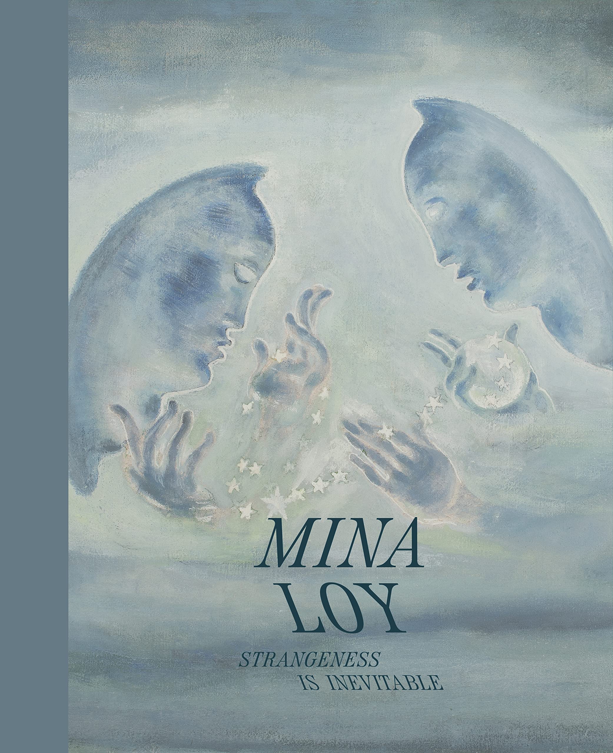 Mina Loy: Strangeness Is Inevitable,New