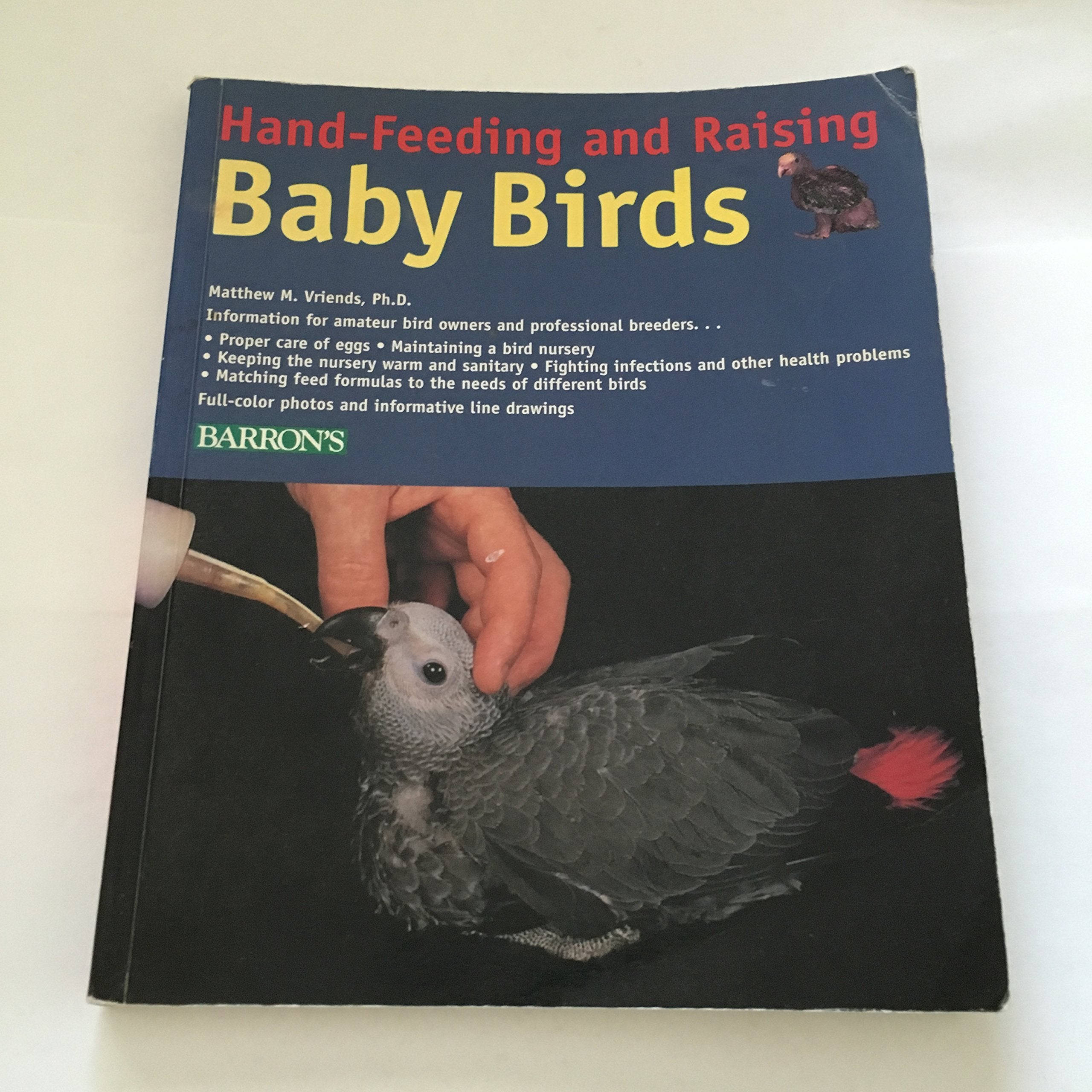 HandFeeding and Raising Baby Birds: Breeding, HandFeeding, Care, and Management,Used