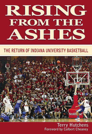 Rising From The Ashes: The Return Of Indiana University Basketball,Used