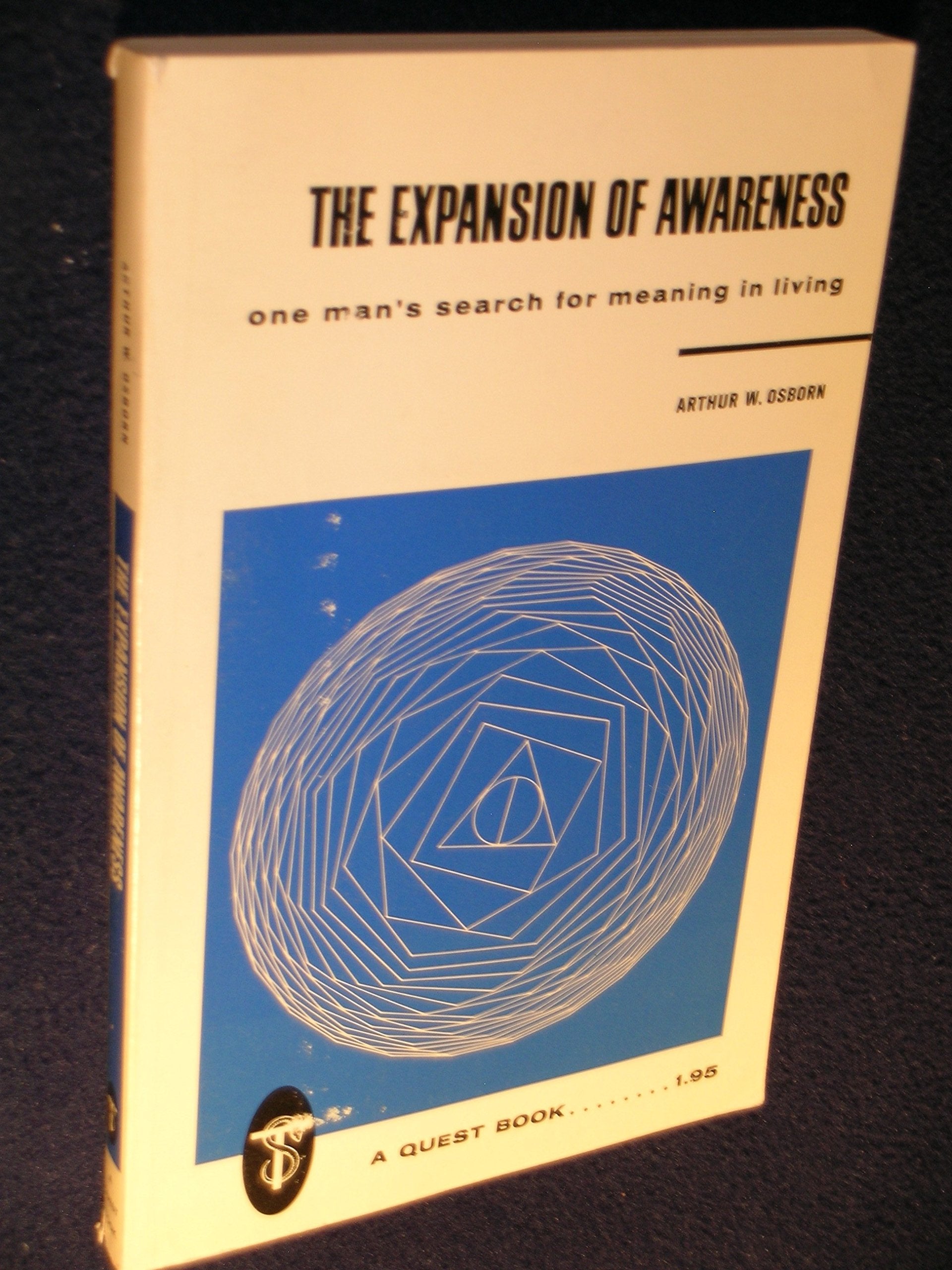 The Expansion Of Awareness: One Man'S Search For Meaning In Living